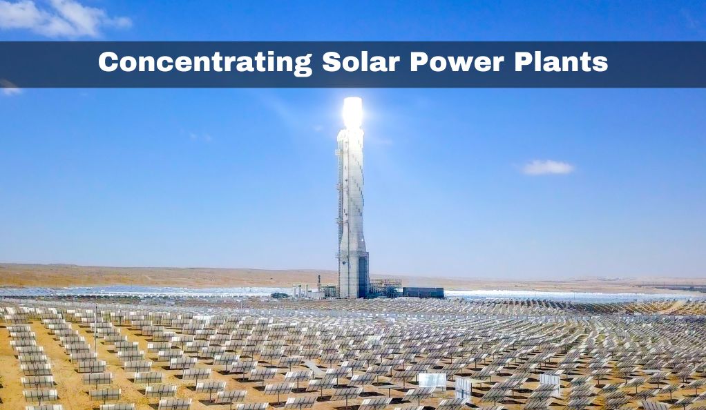 Concentrating Solar Power (CSP) Plants