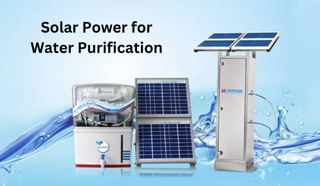 Solar Power for Water Purification: Opportunities and Technologies